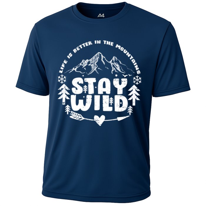 Life Is Better In The Mountains Stay Wild Performance Shirt