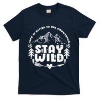 Life Is Better In The Mountains Stay Wild T-Shirt