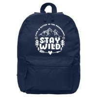 Life Is Better In The Mountains Stay Wild 16 in Basic Backpack