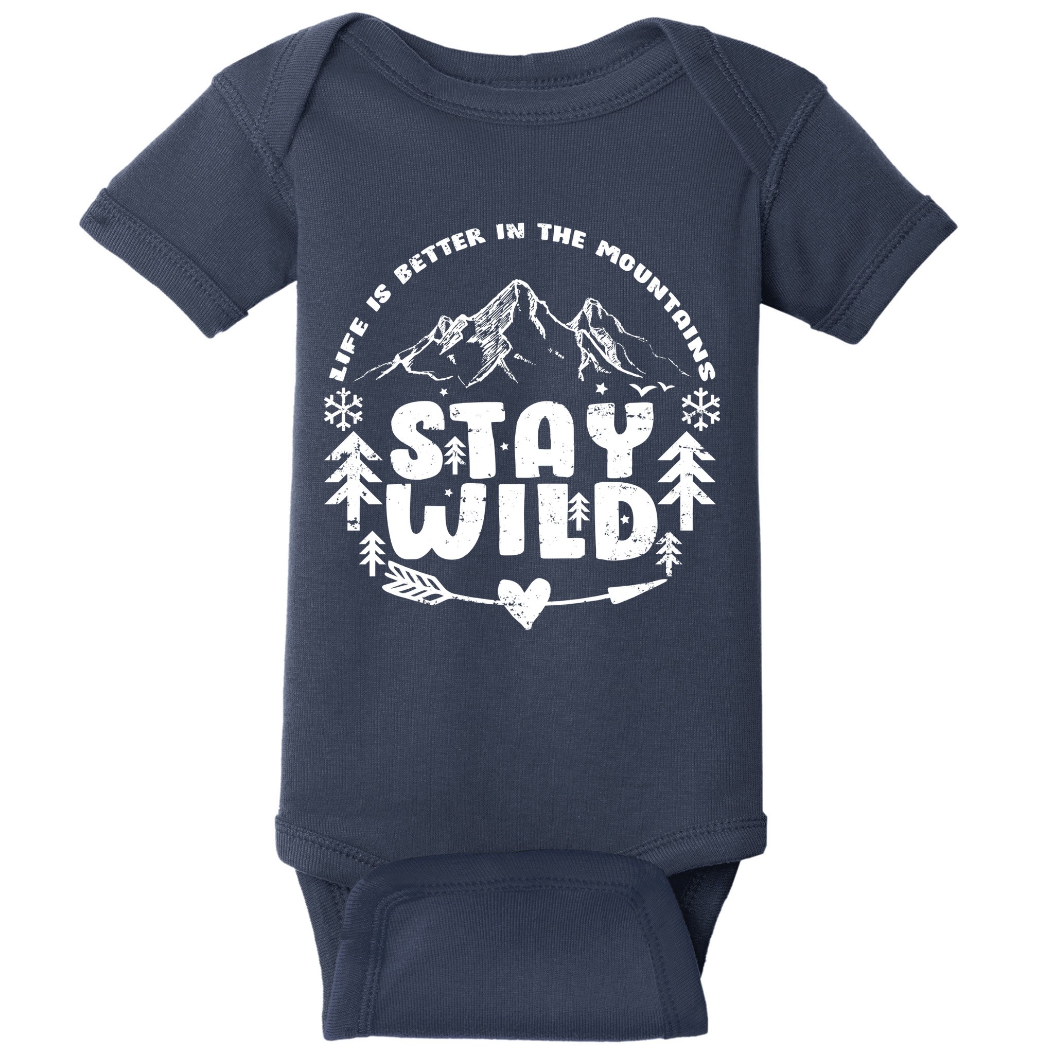 Life Is Better In The Mountains Stay Wild Baby Bodysuit