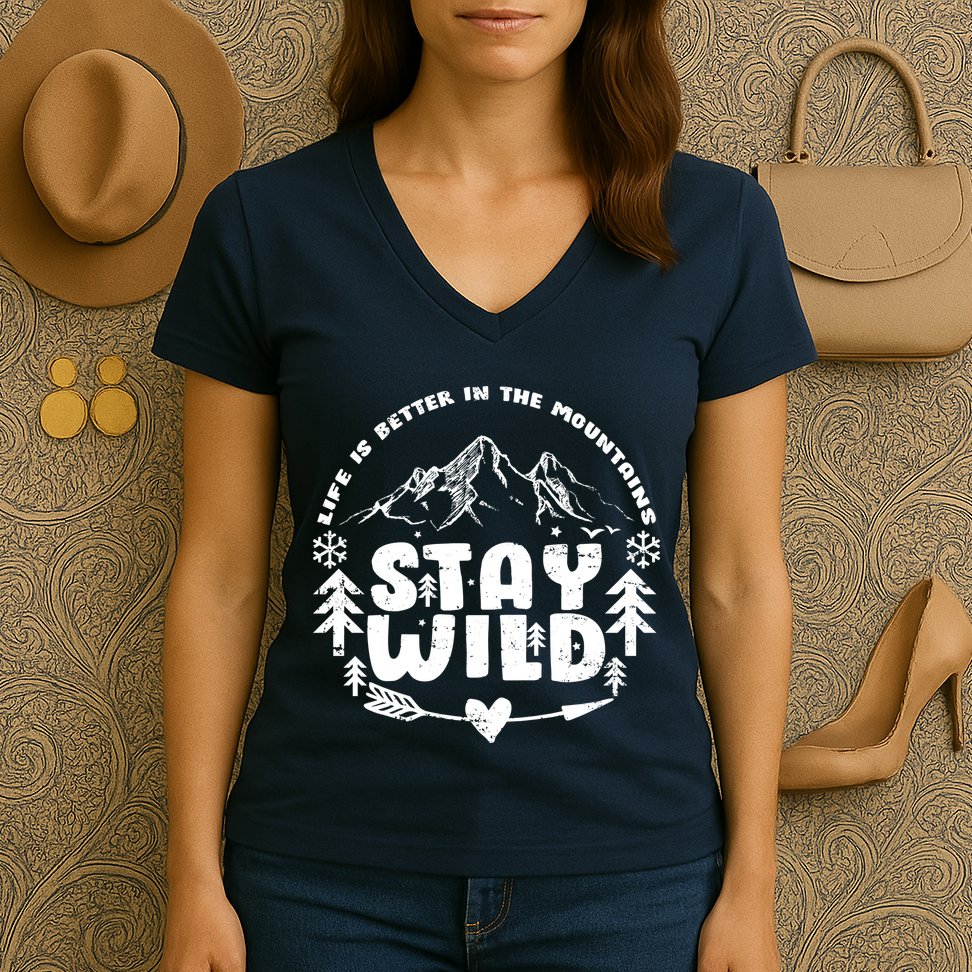 Life Is Better In The Mountains Stay Wild Women's V-Neck T-Shirt