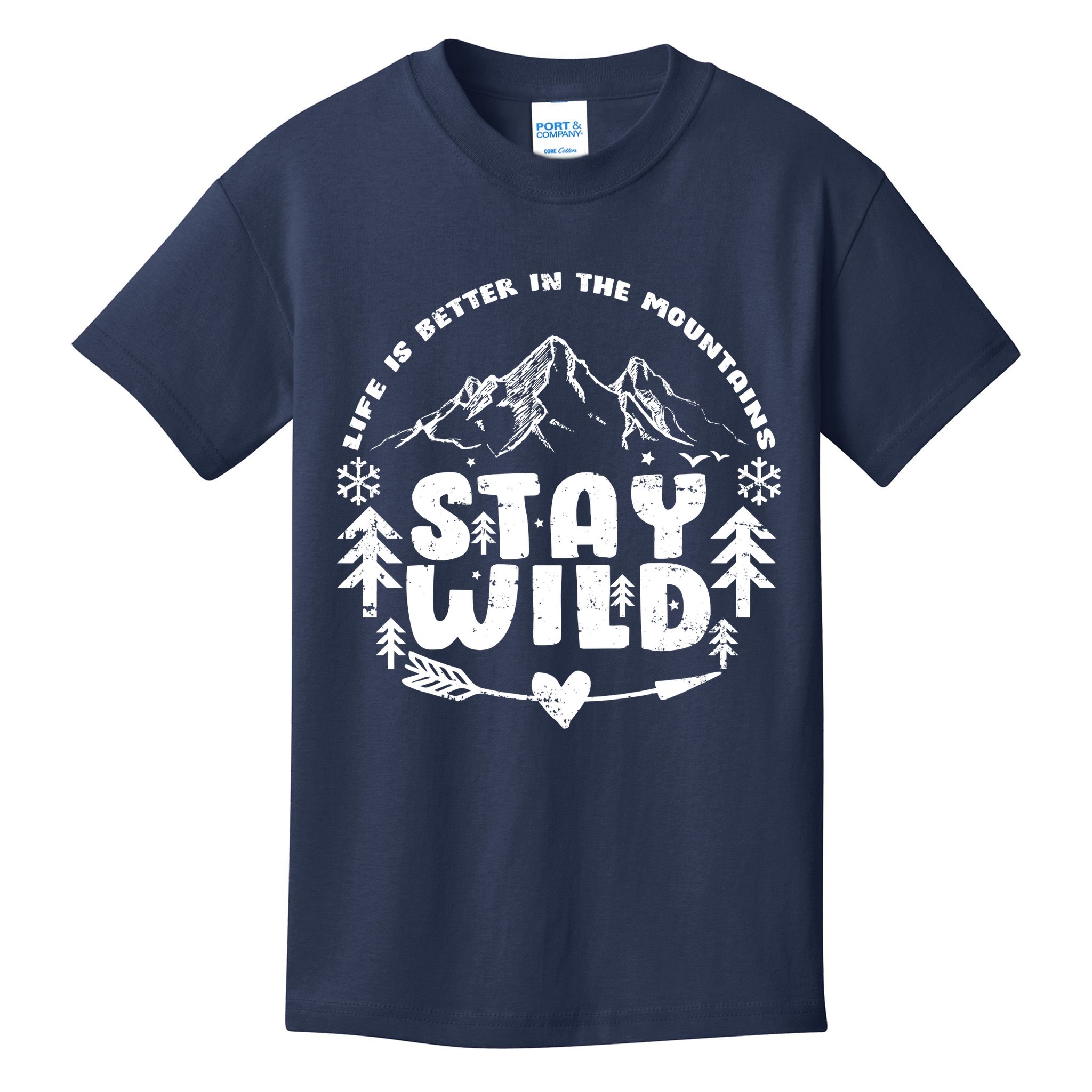 Life Is Better In The Mountains Stay Wild Kids T-Shirt