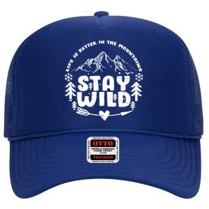 Life Is Better In The Mountains Stay Wild High Crown Mesh Back Trucker Hat