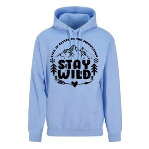 Life Is Better In The Mountains Stay Wild Unisex Surf Hoodie