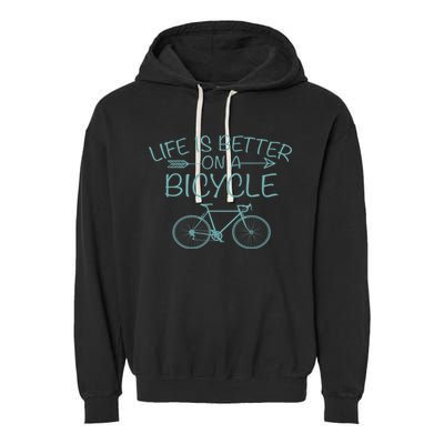 Life Is Better On A Bicycle Garment-Dyed Fleece Hoodie