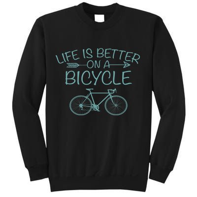 Life Is Better On A Bicycle Sweatshirt