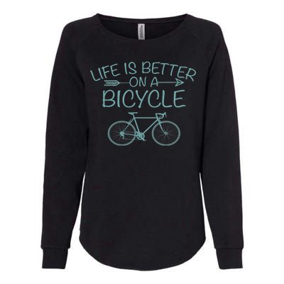 Life Is Better On A Bicycle Womens California Wash Sweatshirt