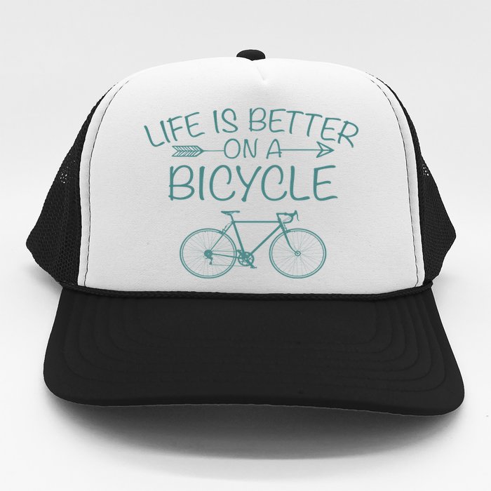 Life Is Better On A Bicycle Trucker Hat