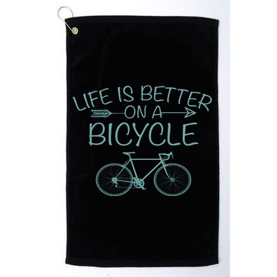 Life Is Better On A Bicycle Golf Towel