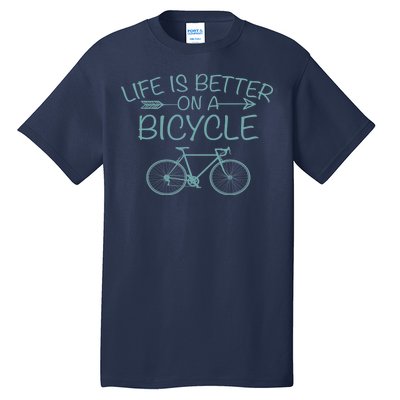 Life Is Better On A Bicycle Tall T-Shirt