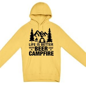 Life Is Better With A Beer And A Campfire Premium Pullover Hoodie