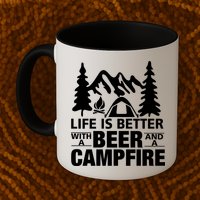 Life Is Better With A Beer And A Campfire Mug