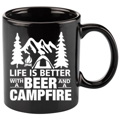 Life Is Better With A Beer And A Campfire 11oz C Handle Ceramic Mug