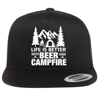Life Is Better With A Beer And A Campfire Flat Bill Trucker Hat