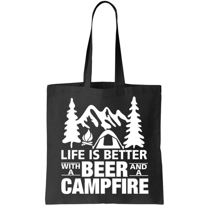 Life Is Better With A Beer And A Campfire Bag