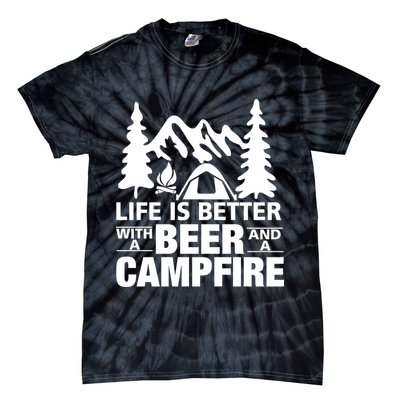 Life Is Better With A Beer And A Campfire Tie-Dye T-Shirt