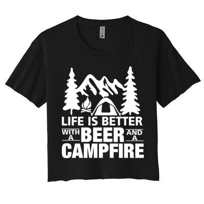 Life Is Better With A Beer And A Campfire Crop Top