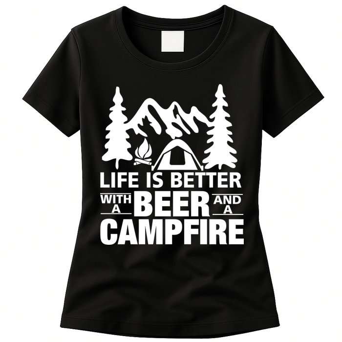 Life Is Better With A Beer And A Campfire Womens T-Shirt