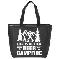 Life Is Better With A Beer And A Campfire Zip Tote Bag