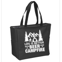 Life Is Better With A Beer And A Campfire Zip Tote Bag