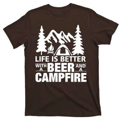 Life Is Better With A Beer And A Campfire T-Shirt