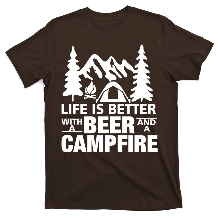 Life Is Better With A Beer And A Campfire T-Shirt