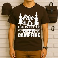 Life Is Better With A Beer And A Campfire T-Shirt