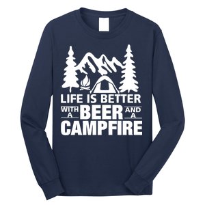 Life Is Better With A Beer And A Campfire Long Sleeve Shirt