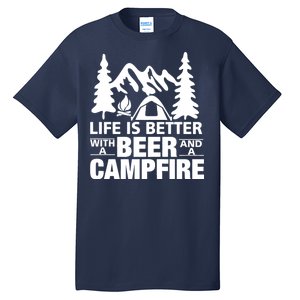 Life Is Better With A Beer And A Campfire Tall T-Shirt