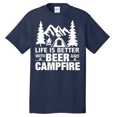 Life Is Better With A Beer And A Campfire Tall T-Shirt