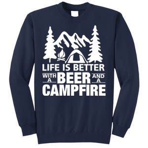 Life Is Better With A Beer And A Campfire Tall Sweatshirt