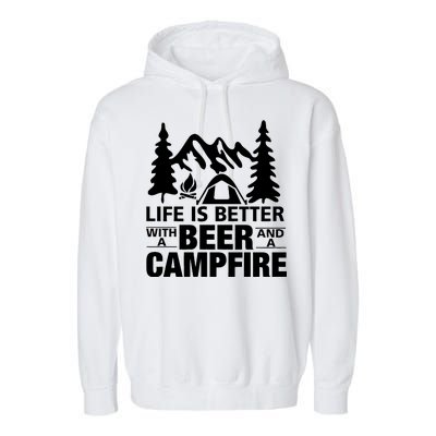 Life Is Better With A Beer And A Campfire Garment-Dyed Fleece Hoodie