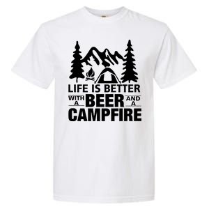 Life Is Better With A Beer And A Campfire Garment-Dyed Heavyweight T-Shirt