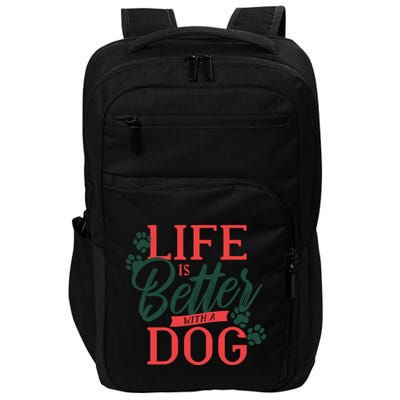 Life Is Better With A Dog Impact Tech Backpack