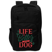 Life Is Better With A Dog Impact Tech Backpack