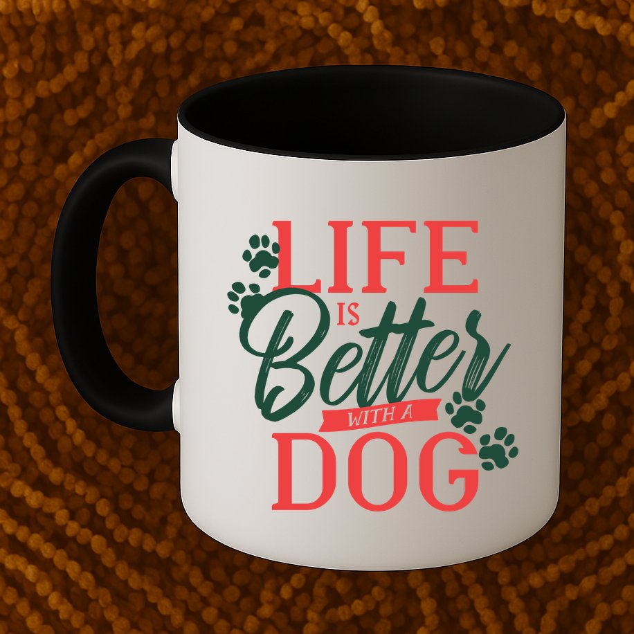 Life Is Better With A Dog Mug