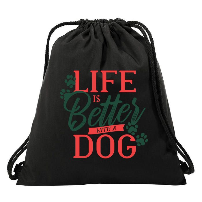 Life Is Better With A Dog Drawstring Bag