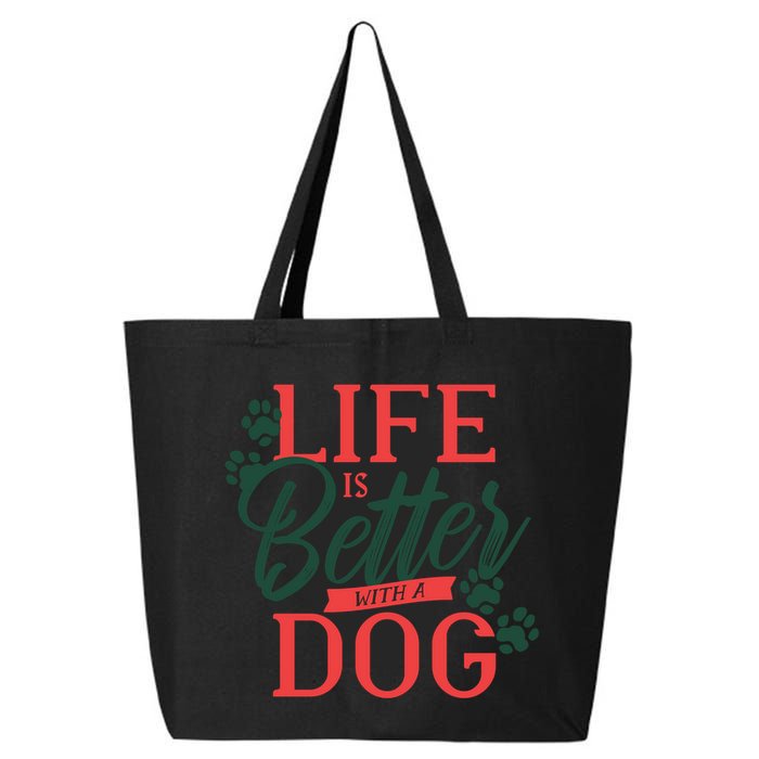 Life Is Better With A Dog 25L Jumbo Tote