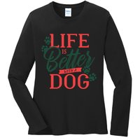 Life Is Better With A Dog Ladies Long Sleeve Shirt
