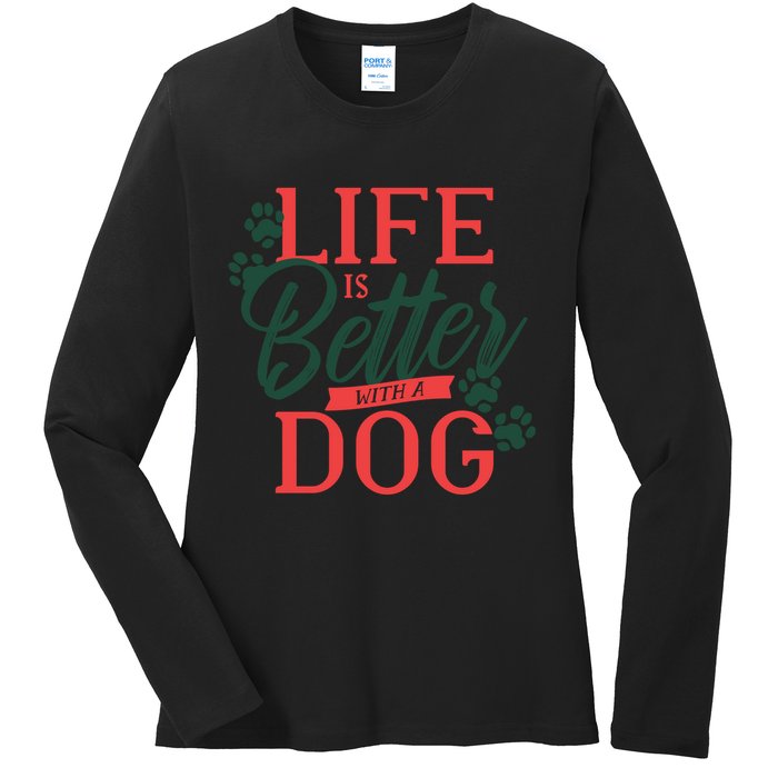 Life Is Better With A Dog Ladies Long Sleeve Shirt
