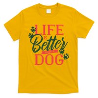 Life Is Better With A Dog T-Shirt