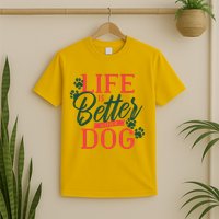 Life Is Better With A Dog T-Shirt