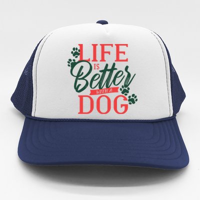 Life Is Better With A Dog Trucker Hat