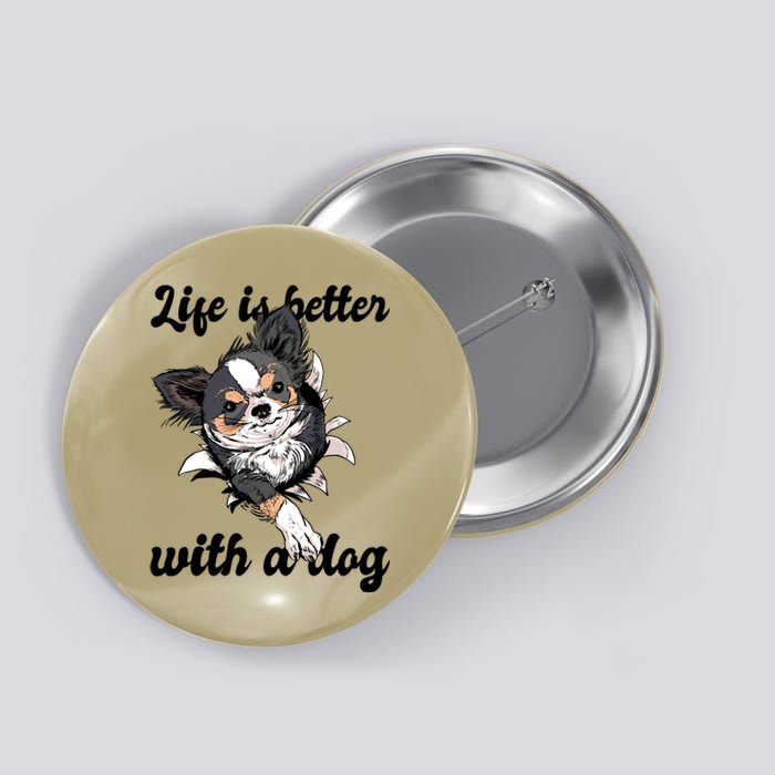 Life Is Better With A Dog Cute Button