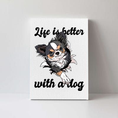 Life Is Better With A Dog Cute Canvas