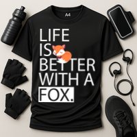 Life Is Better With A Fox Performance Shirt