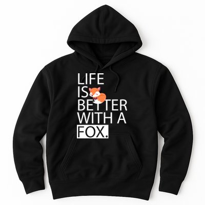 Life Is Better With A Fox Hoodie