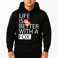 Life Is Better With A Fox Hoodie