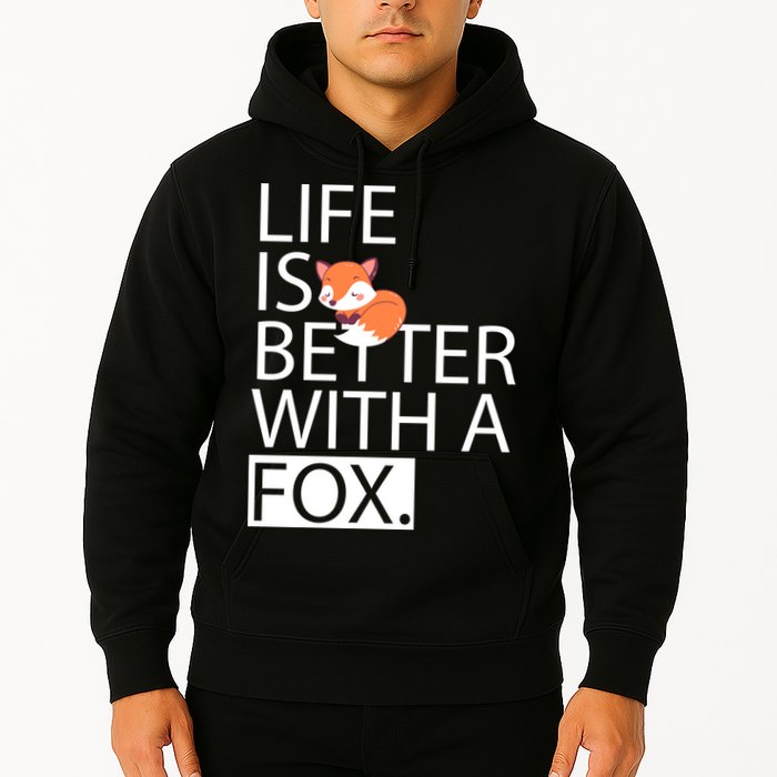 Life Is Better With A Fox Hoodie