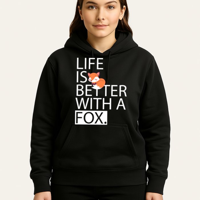 Life Is Better With A Fox Hoodie